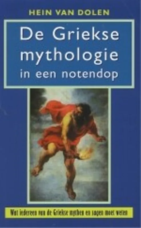 Koop Online De Griekse mythologie in een notendop - Hein L. Van Dolen