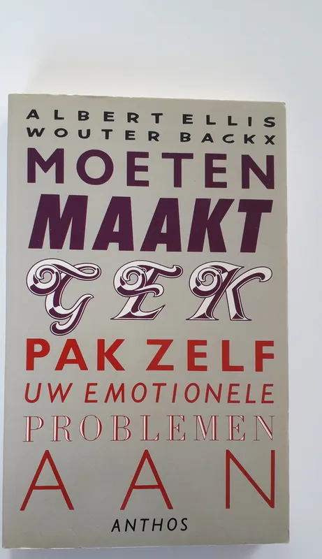 Moeten maakt gek - Albert Ellis, Wouter Backx Op = Op