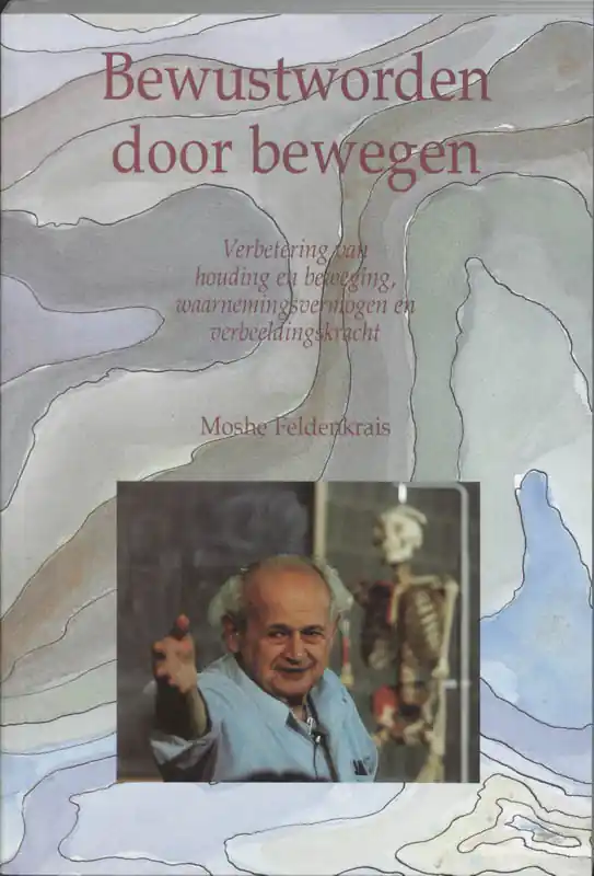 Bewustworden door bewegen - M. Feldenkrais Koopje