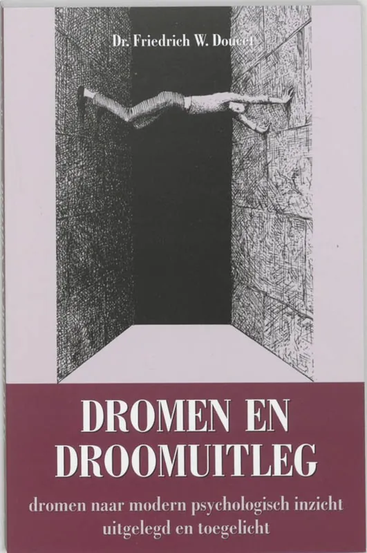 Dromen En Droomuitleg - Dromen naar modern psychologisch inzicht uitgelegd en toegelicht - F.W. Doucet Beperkt Aanbod