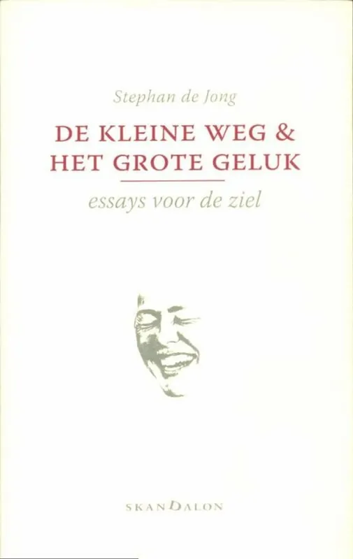 Rechtstreeks Van De Fabrikant De kleine weg en het grote geluk - Stephan de Jong