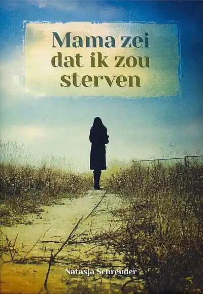 Koop Vandaag Mama zei dat ik zou sterven - Natasja Schreuder