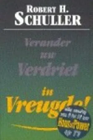Verander uw verdriet in vreugde - Robert H. Schuller Nieuw