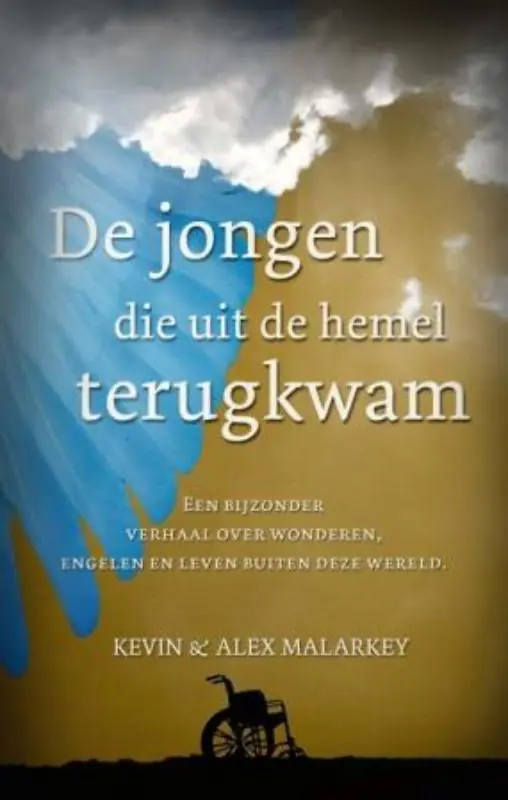 De jongen die uit de hemel terugkwam - Kevin Malarkey; Alex Malarkey Speciale Aanbieding