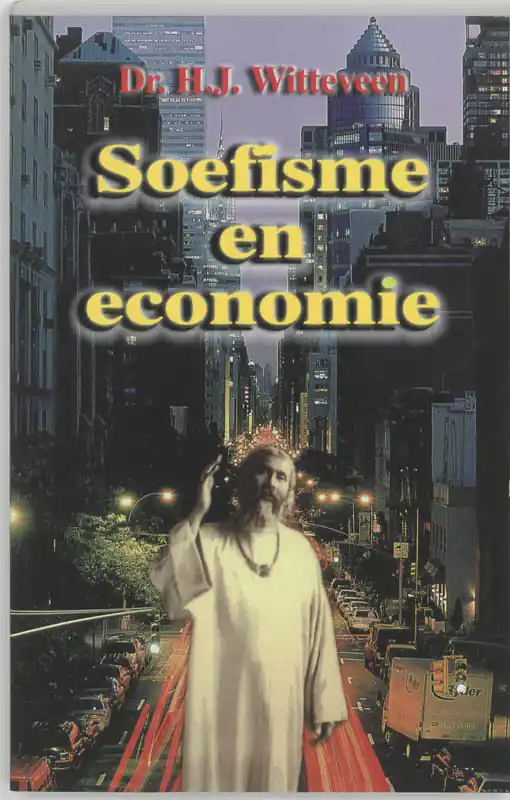 Soefisme en economie - H.J. Witteveen Rechtstreeks Van De Fabrikant