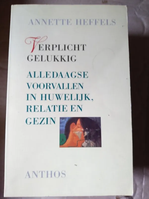 Must-Have Verplicht gelukkig - Annette Heffels