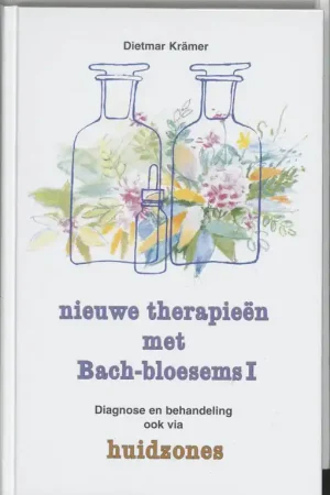 Nieuwe Therapieën met Bach-Bloesems - Dietmar Krämer Lage Kosten