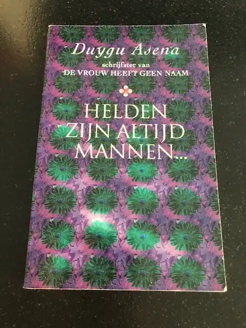 Helden zijn altijd mannen... - D. Asena Alleen Vandaag