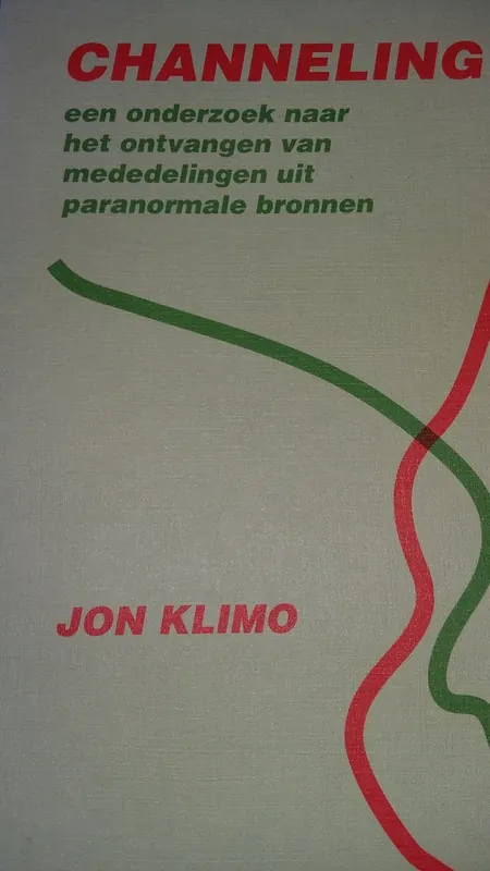Channeling: een onderzoek naar het ontvangen van mededelingen uit paranormale bronnen - Klimo Jon Goedkoop