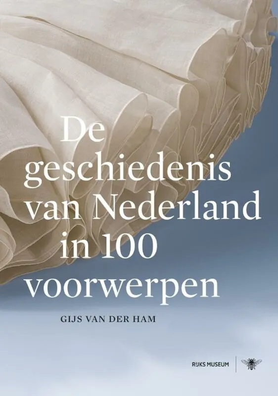 Rechtstreeks Van De Fabrikant De geschiedenis van Nederland in 100 voorwerpen - Gijs van der Ham