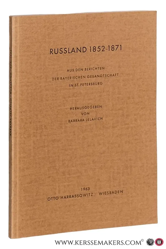 Betrouwbaar Russland 1852-1871 aus den Berichten der Bayerischen Gesandtschaft in St. Petersburg. - Jelavich, Barbara (ed.).