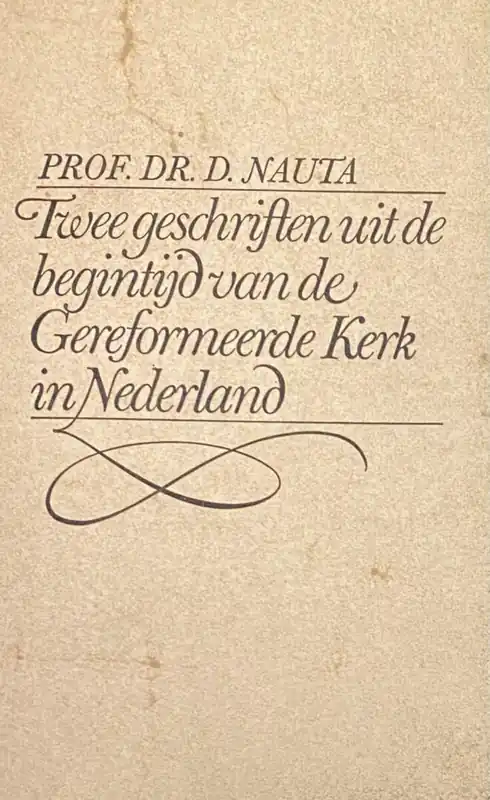 Twee geschr. begintyd geref. kerk in ned - Nauta Koop Vandaag