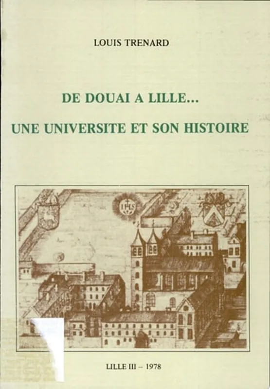 Bestseller De Douai è Lille, une université et son histoire - Louis Trénard