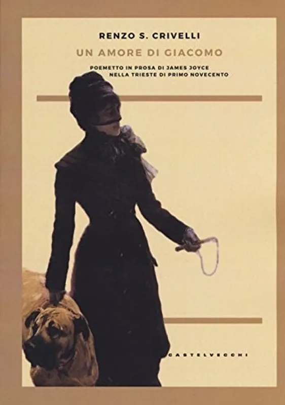 Snelle Levering Un amore di Giacomo. Poemetto in prosa di James Joyce nella Trieste di primo Novecento - Renzo S. Crivelli