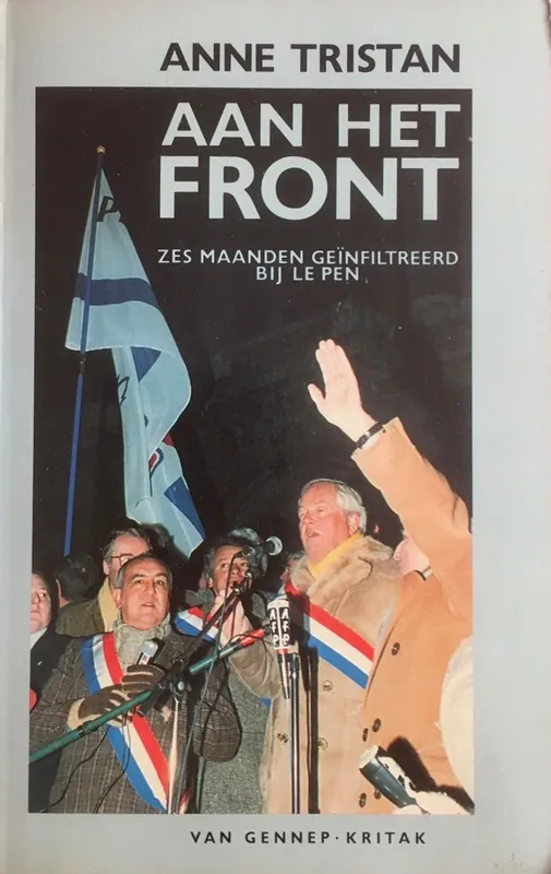 Hete Deal Aan het front. Zes maanden geïnfiltreerd bij Le Pen - Anne Tristan