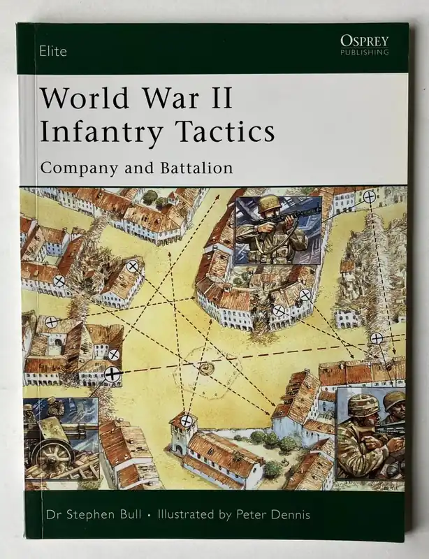 Superprijs World War II Infantry Tactics (2): Company and Battalion - Stephen Bull