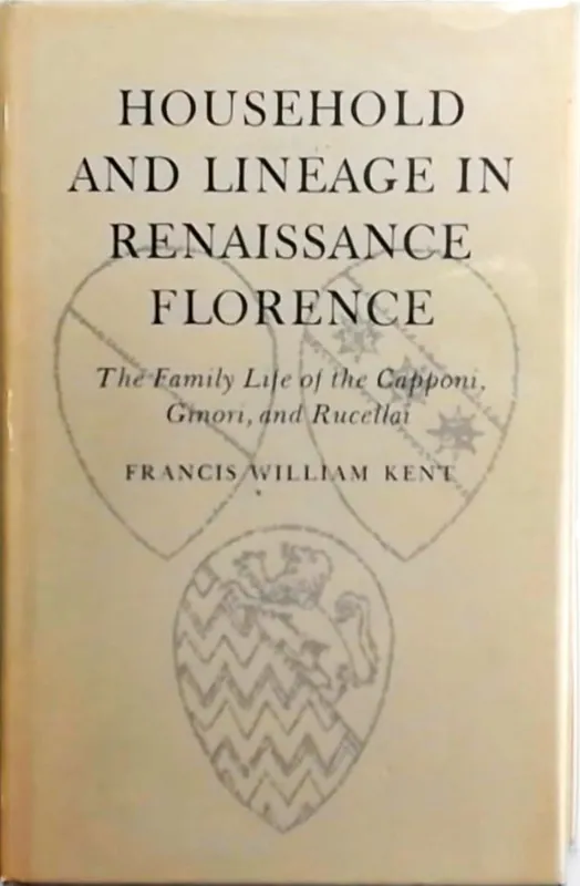 Express Levering Household and lineage in Renaissance Florence - F. W. Kent