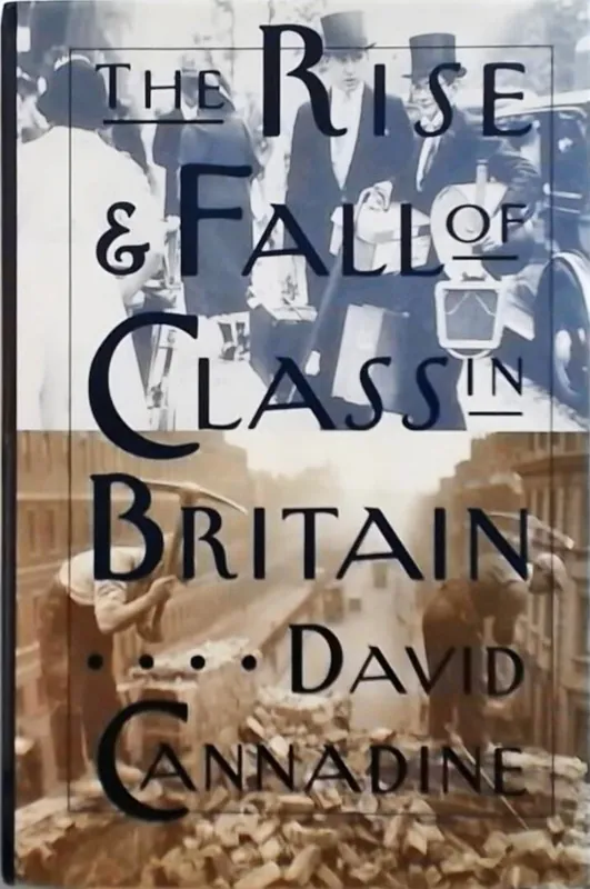 Laatste Kans The rise and fall of class in Britain - David Cannadine