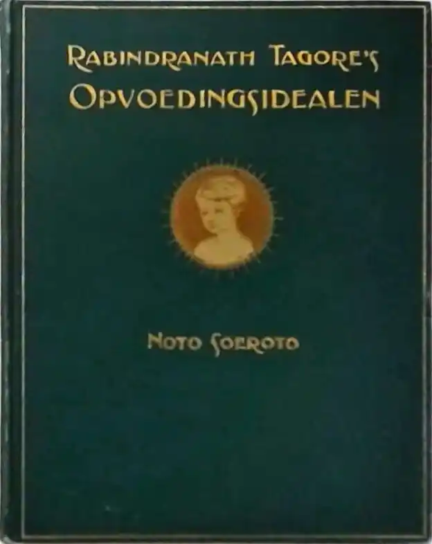 Veilige Betaling Rabindranath Tagore's Opvoedingsidealen - Noto Soeroto