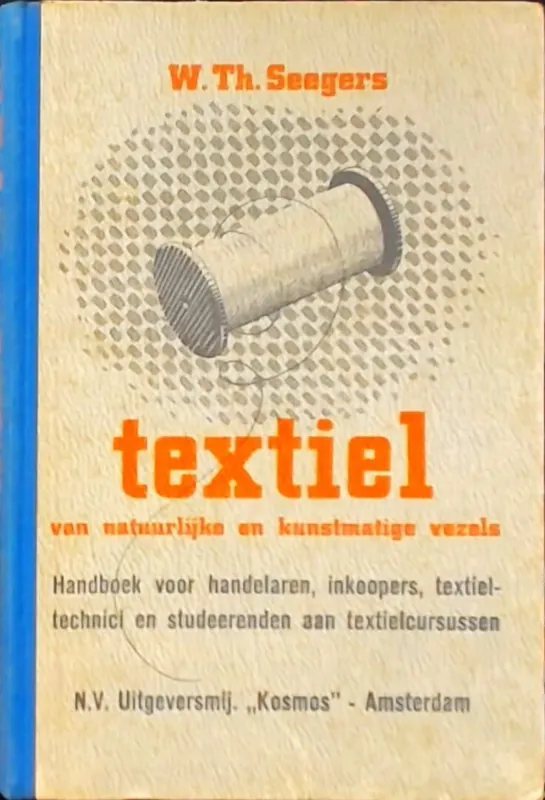 Nieuw Textiel : van natuurlijk en kunstmatige vezels - W. Th. Seegers