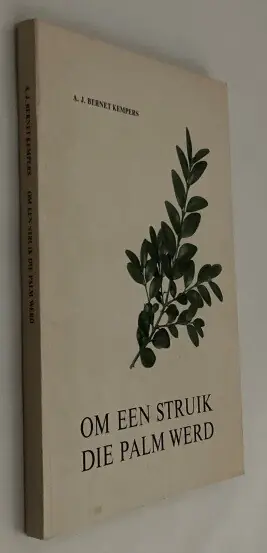 Hete Deal Om een struik die palm werd - Bernet Kempers, A.J.,