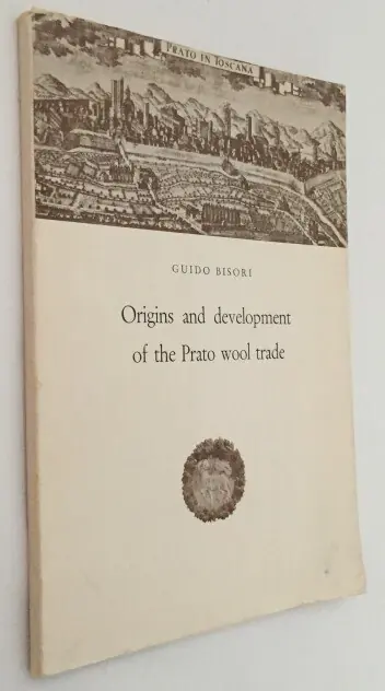Origins and development of the Prato wool trade. 60th Anniversary of the Foundation of the Pecci's Wollen Manifactory 1902-1962 - Bisori, Guido, Premium