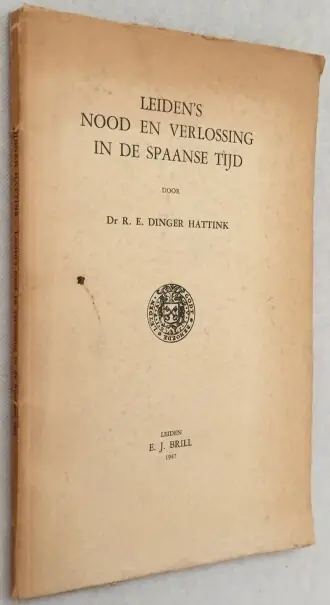 Aanbieding Leiden's nood en verlossing in de Spaanse tijd - Dinger Hattink, R.E.,
