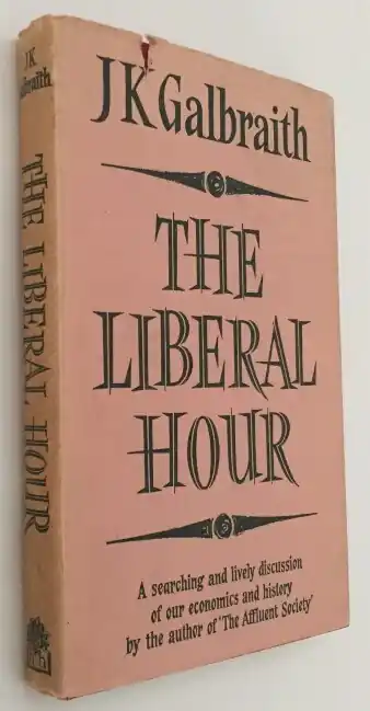 Gecertificeerd The liberal hour - John Kenneth Galbraith