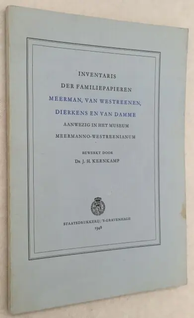 Koopje Inventaris der familiepapieren Meerman, Van Westreenen, Dierkens en Van Damme aanwezig in het Museum Meermanno-Westreenianum - Kernkamp, J.H., bewerking,
