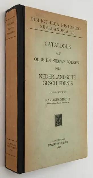 Bestseller Catalogus van oude en nieuwe boeken over Nederlandsche geschiedenis voorhanden bij Martinus Nijhoff. Bibliotheca Historico-Neerlandica (III) - Martinus Nijhoff, uitgever -