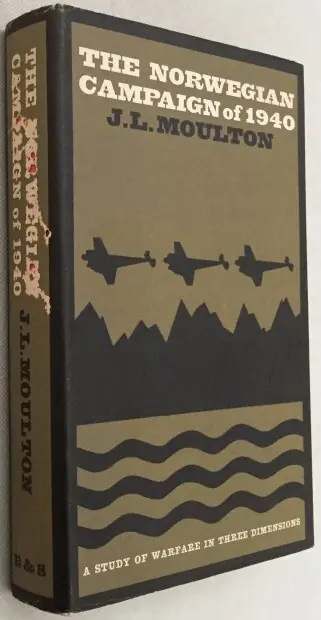 Nu Kopen The Norwegian Campaign of 1940. A study of warfare in three dimensions - Moulton, J.L.,