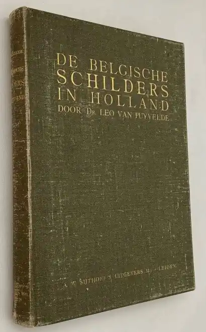 De Belgische schilders in Holland. Hoe zij Holland zagen - Leo van Puyvelde Express Levering