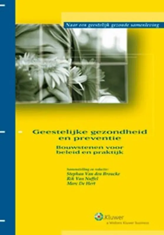 Exclusieve Aanbieding Geestelijke gezondheid en preventie - bouwstenen voor beleid en praktijk - Stephan Van den Broucke, Rik van Nuffel, Marc De Hert