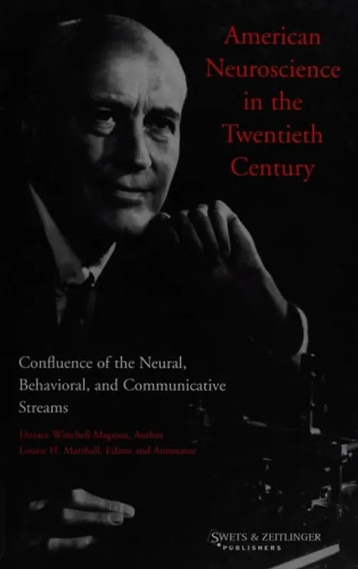 American Neuroscience in 20th Century - H.W. Magoun Goedkoop