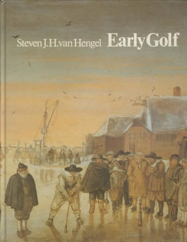 Early Golf. - Steven J.H. van Hengel Betrouwbaar