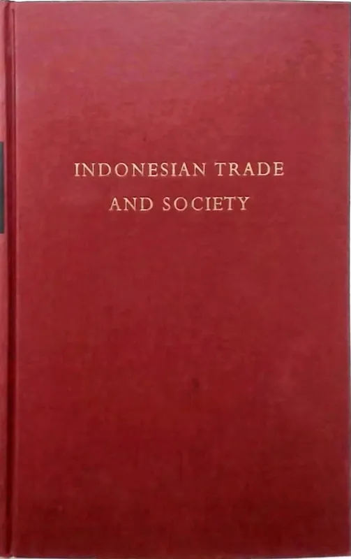Finale Uitverkoop Indonesian Trade and Society : Essays in Asian social and economic history - LEUR, J.C. van.