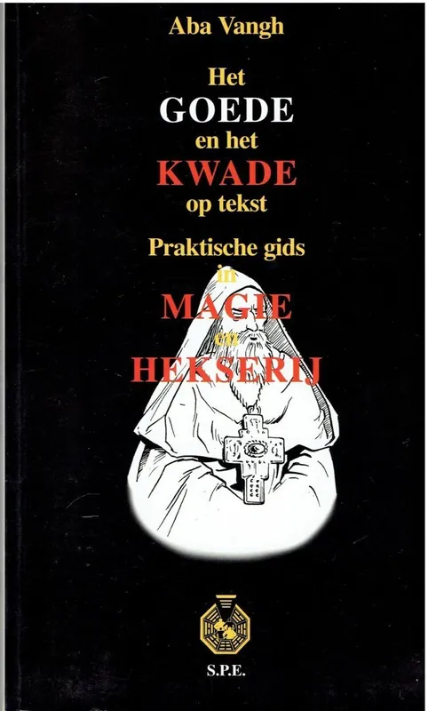 Het goede en het kwade op tekst Praktische gids in magie en hekserij - Aba Vangh Uitverkoop