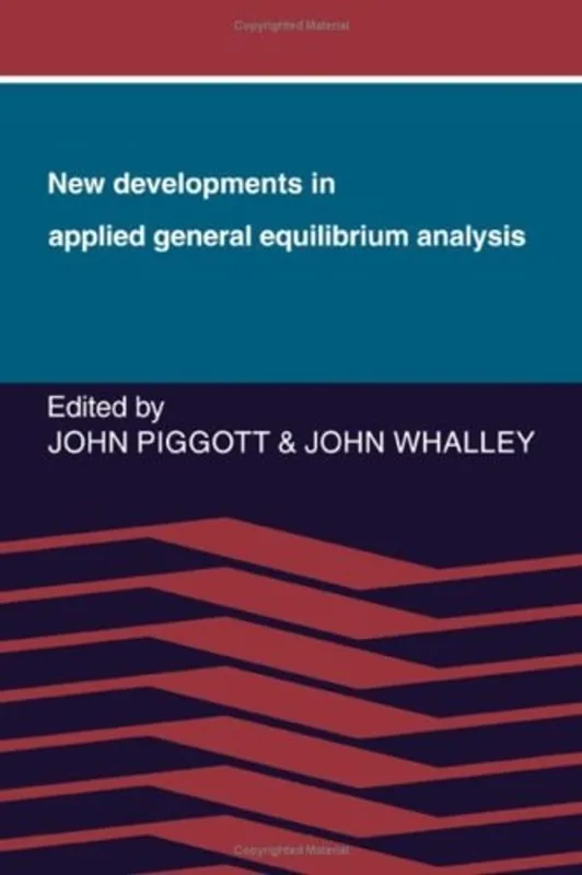 Laatste Versie New developments in applied general equilibrium analysis - John Piggott