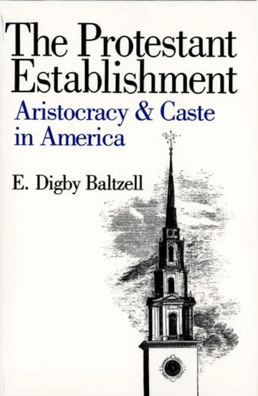 Veilige Betaling The Protestant establishment - E. Digby Baltzell
