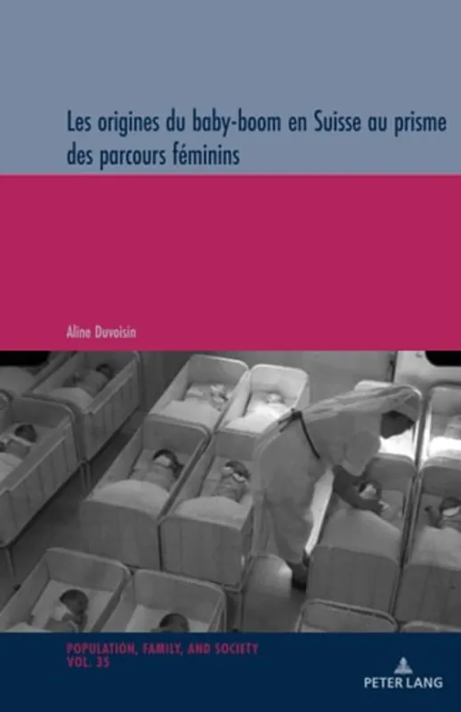 Origines du Baby-Boom en Suisse Au Prisme des Parcours Féminins - Aline Duvoisin Exclusieve Aanbieding