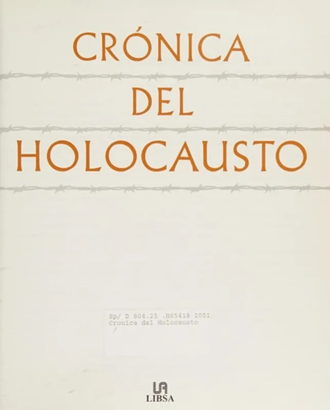 Beste Prijs Cronica Del Holocausto : Las Palabras E Imagenes Que Hicieron Historia / Chronicle of the Holocaust - Editorial Libsa Sa