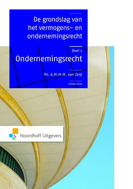 Express Levering De grondslag van het vermogens- en ondernemingsrecht / 2 Ondernemingsrecht - A.M.M.M. van Zeijl