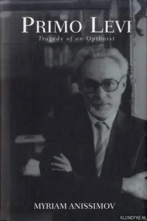 Betrouwbaar Primo Levi: Tragedy of an Optimist - Anissimov, Myriam