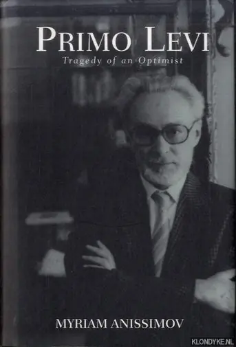 Betrouwbaar Primo Levi: Tragedy of an Optimist - Anissimov, Myriam