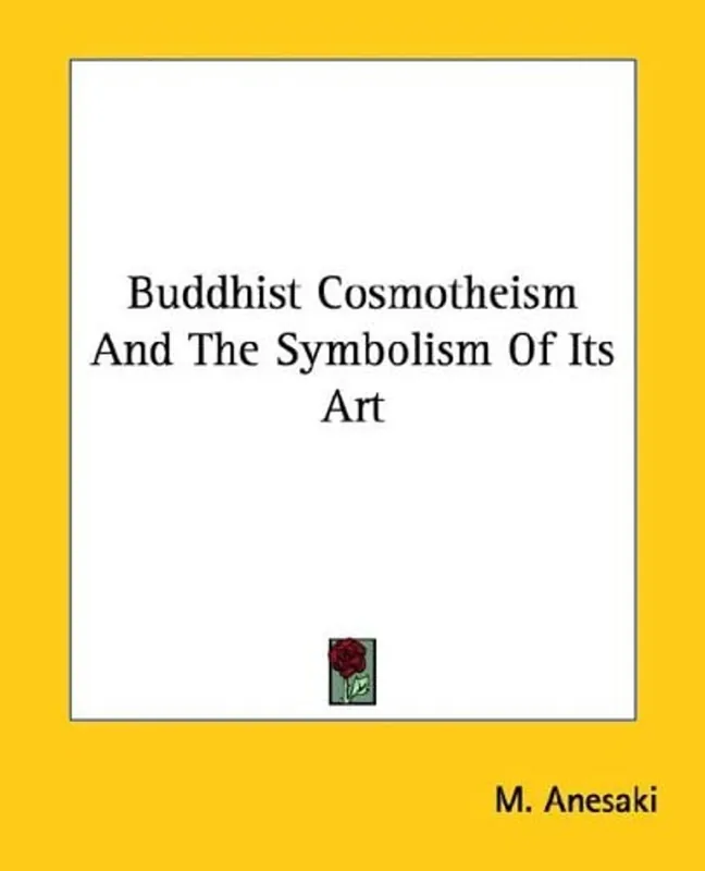 Seizoensaanbieding Buddhist Cosmotheism And The Symbolism Of Its Art - M. Anesaki