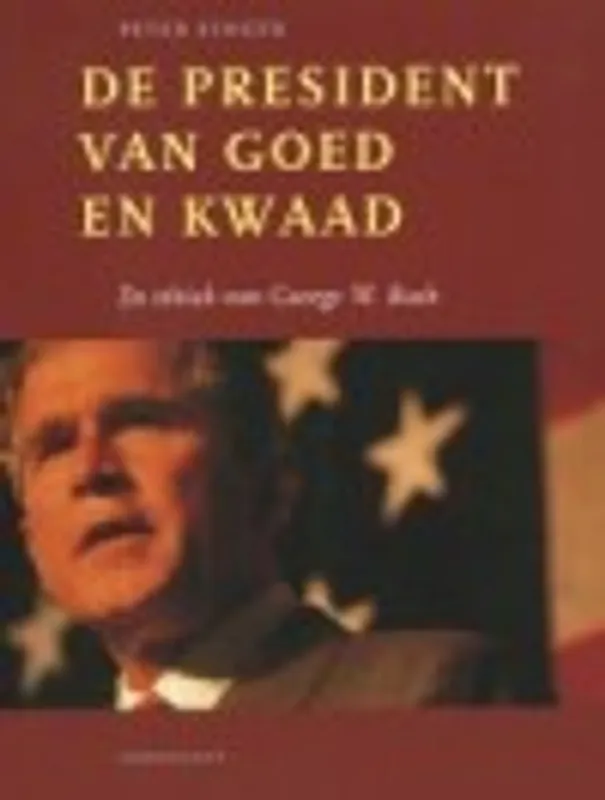 De president van goed en kwaad - Peter Singer Bestseller