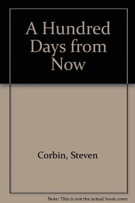 Laatste Versie A hundred days from now - Steven Corbin
