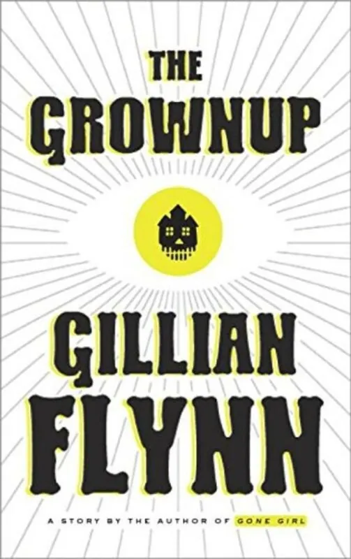 Koop Vandaag The Grownup: A Gillian Flynn Short - Gillian Flynn