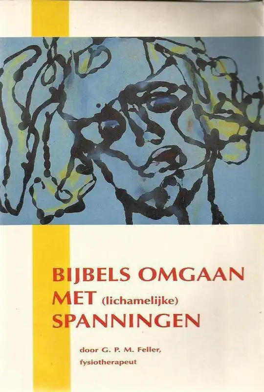 Speciale Aanbieding Bybels omgaan met lichamelyke spanningen - Feller