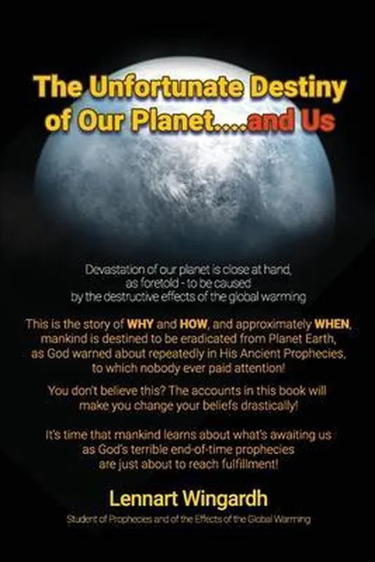 Unfortunate Destiny of Our Planet... and Us - Lennart Wingardh Populair